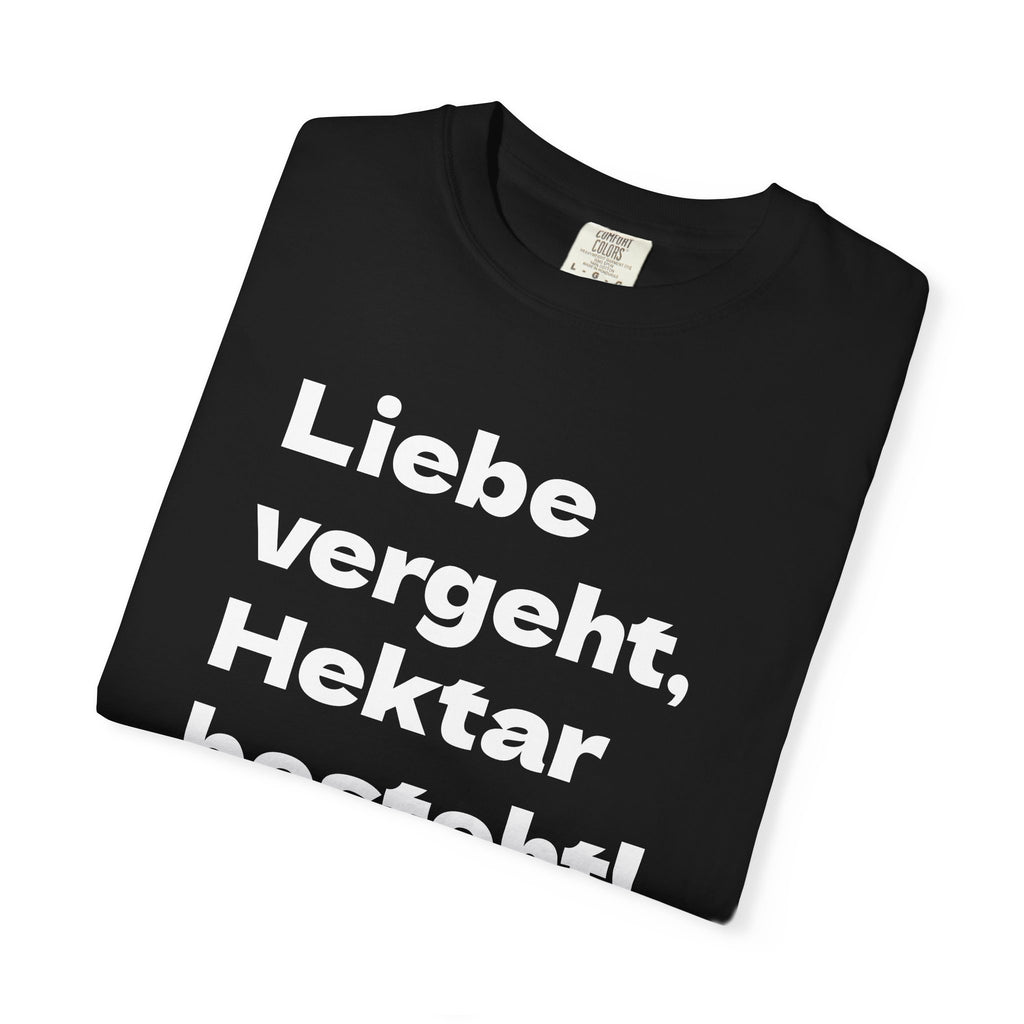 iebe vergeht, Hektar besteht! T-Shirt - Landwirtschaft Spruch | KUMPELKOLLEKTIV
